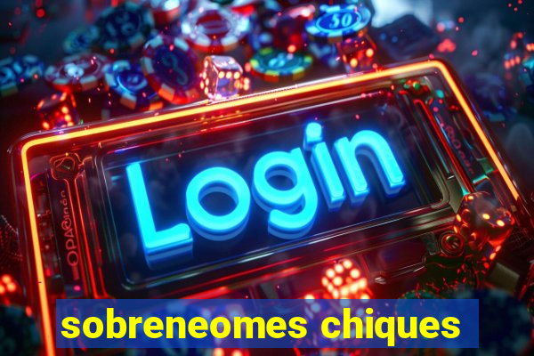 sobreneomes chiques